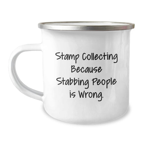 Image of Funny Gift Ideas for Stamp Collecting Friends - Birthday Unique Camping Mug, Stamp Collecting Because Stabbing People Is Wrong., Stainless Steel Enamel Finish - Image 1