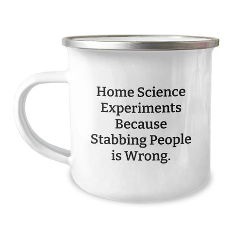 Image of Home Science Experiments Funny Graduation Gifts from Men to Women, Camping Mug for Home Science Experiments Enthusiasts, 'Home Science Experiments Because Stabbing People Is Wrong' Quote - Image 1