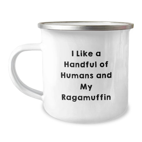 Image of Unique Gifts for Ragamuffin Cat Lovers - Funny I Like A Handful Of Humans And My Ragamuffin Graduation Camping Mug from Friends - Image 1