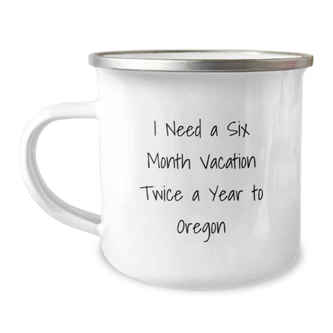 Image of Funny Oregon Gifts for Oregon Lovers, 'I Need A Six Month Vacation' Camping Mug, Unique Graduation Gifts for Men from Family - Image 1
