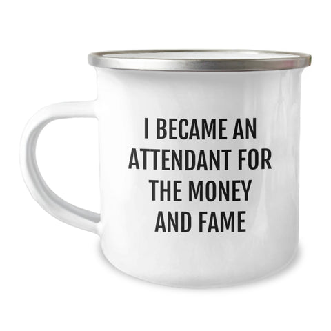 Image of Funny Attendant Gifts from Friends for Attendants - I Became An Attendant For The Money And Fame Camping Mug - Image 1