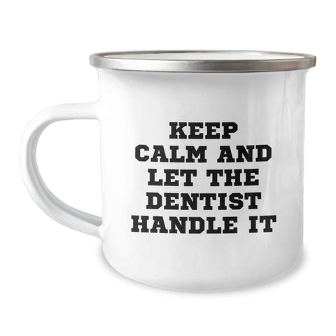 Image of Funny Dentist Gifts for Men, Funny Camping Mug for Dentist Graduation Unique Gifts from Friends, 'Keep Calm And Let The Dentist Handle It' Stainless Steel Mug - Image 1
