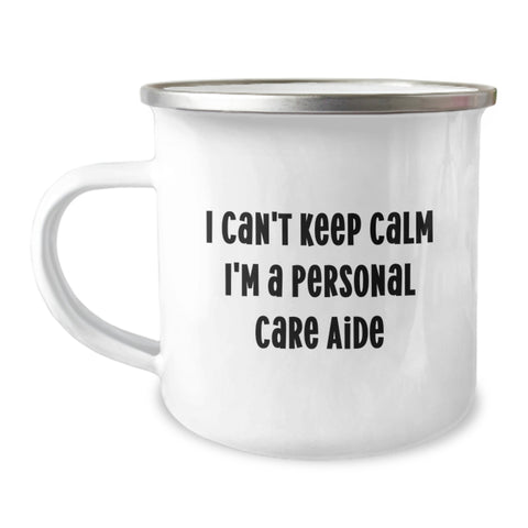 Image of Funny Personal Care Aide Gifts from Friends for Graduation Unique Camping Mug - 'I Can't Keep Calm I'm A Personal Care Aide' Stainless Steel with Enamel Finish - Image 1