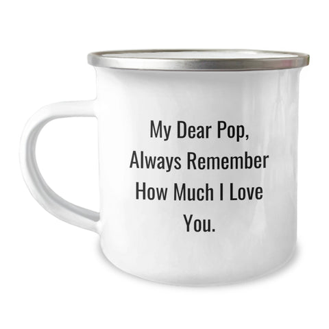 Image of Funny Pop Camping Mug Gifts from Mom to Graduating Pop, Always Remember How Much I Love You. - Image 1