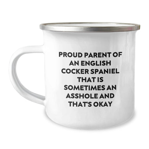 Image of Funny English Cocker Spaniel Dog Camping Mug Gifts from Men to Friends for Graduation, Proud Parent Cries Laughter - 'Sometimes an Asshole and That's Okay' - Image 1