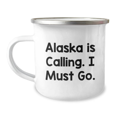 Image of Alaska Camping Mug, Funny Quote, Gifts from Friends, Birthday Unique Gifts for Alaska Enthusiasts, 'Alaska Is Calling. I Must Go.' - Image 1