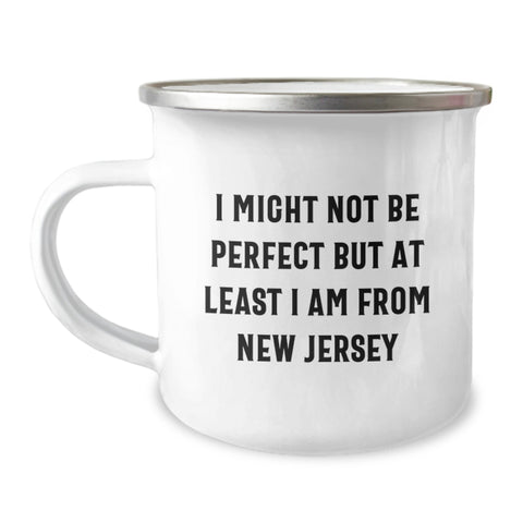 Image of Funny New Jersey Camping Mug I Might Not Be Perfect But At Least I Am From New Jersey Gifts for New Jersey Lovers Graduation Unique Gifts from Friends - Image 1