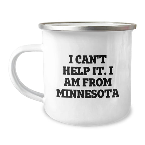 Image of Minnesota Proud Gifts from Friends, Fun Camping Mug for Graduation, 'I Can't Help It. I Am From Minnesota' Quote - Image 1