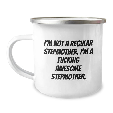 Image of Funny Stepmother Gifts from Friends for Graduation - 'I'm Not A Regular Stepmother...' Camping Mug, 12 oz Stainless Steel with Enamel Finish, Unique Gift for Step Moms - Image 1