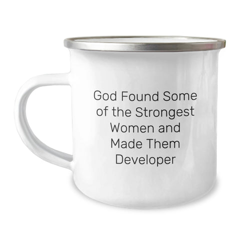 Image of Funny Developer Quote Camping Mug - Gifts from Friends or Family for Birthday - 'God Found Some Of The Strongest Women And Made Them Developer' - 12 oz Stainless Steel with Enamel Finish - Image 1