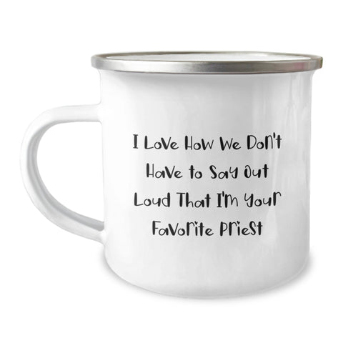 Image of Funny Priest Gifts for Men - I Love How We Don't Have To Say Out Loud That I'm Your Favorite Priest - Birthday Unique Gifts from Friends to Priest - Image 1