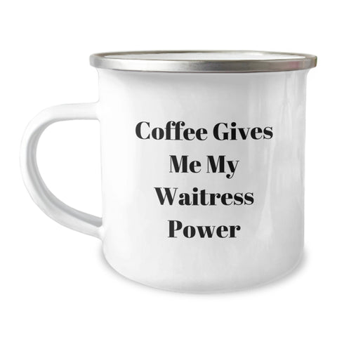 Image of Funny Waitress Gifts for Her - Coffee Gives Me My Waitress Power Enamel Camping Mug, Perfect for Women or Men Friends Family Coworkers - Image 1