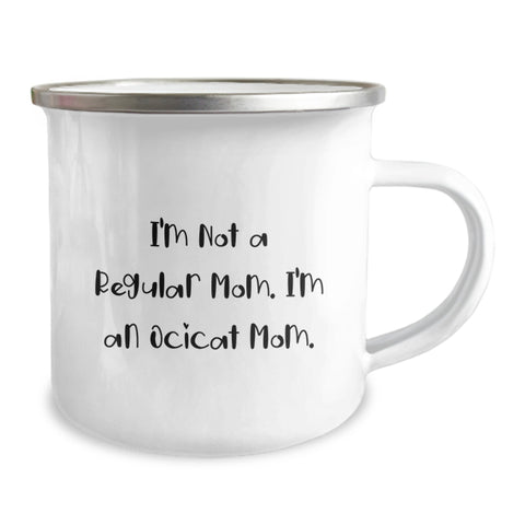 Image of Ocicat Mom Gifts - 'I'm Not A Regular Mom' Funny Camping Mug for Birthday, Gifts from Family to Friends, Unique Gifts for Ocicat Lovers - Image 2