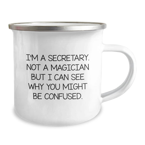 Image of Funny Secretary Birthday Unique Gifts from Friends to Secretary, Camping Mug with Quote I'm A Secretary. Not A Magician But I Can See Why You Might Be Confused., Unique Gifts for Secretary - Image 2