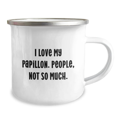 Image of Funny Papillon Dog Gifts for Birthday - Camping Mug - I Love My Papillon, People Not So Much Gifts from Friends - Image 2