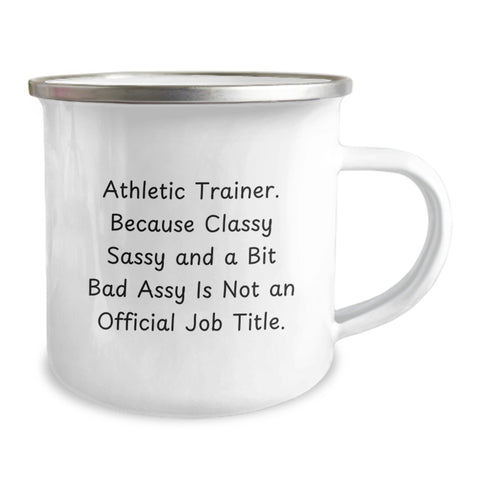 Image of Funny Athletic Trainer Christmas Unique Gifts from Men to Friends, Funny Athletic Trainer Camping Mug, Because Classy Sassy And A Bit Fearlessy Is Not An Official Job Title - Image 2