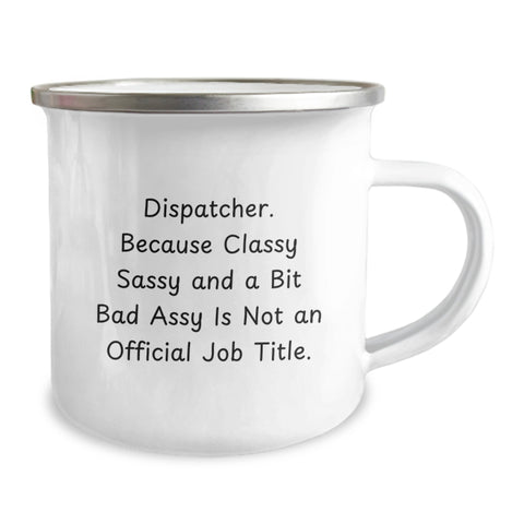 Image of Dispatcher Gifts: Funny Quote Camping Mug, Gifts from Friends for Dispatcher, Perfect Graduation Unique Gifts for Him or Her - Image 2