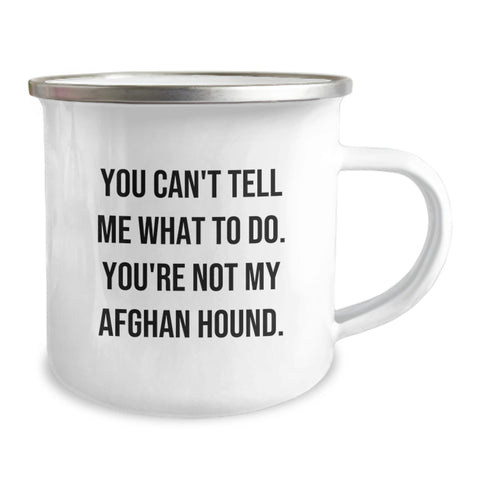 Image of Funny Afghan Hound Dog Camping Mug for Valentine's Gifts from Friends to Family with You Can't Tell Me What To Do Quote, Afghan Hound Dog Lover Gifts, Camping Mug for Men Women - Image 2