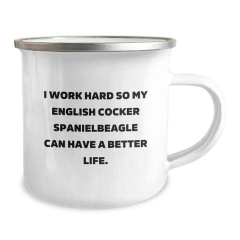 Image of English Cocker Spaniel Dog Lover's Funny Camping Mug, Gifts from Family for Birthday, I Work Hard So My English Cocker Spanielbeagle Can Have A Better Life. - Image 2