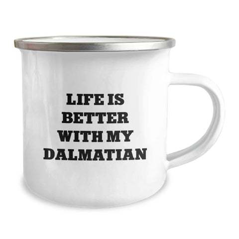 Image of Dalmatian Dog Camping Mug, Life Is Better With My Dalmatian Funny Quote Gifts for Friends, Birthday Unique Gifts from Men to Family, 12 oz Stainless Steel Enamel Finish - Image 2