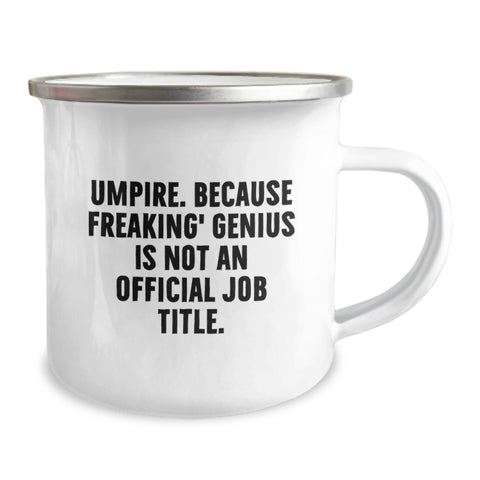 Image of Umpire Gifts from Friends Funny Camping Mug, Umpire Birthday Unique Gifts for Umpire, 'Umpire. Because Freaking' genius Is Not An Official Job Title.' - Image 2