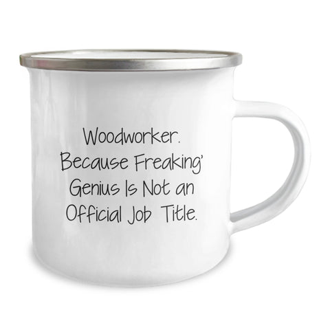 Image of Woodworker Gifts from Friends, Funny Camping Mug for Graduation, 'Because Freaking' genius Is Not An Official Job Title.' - Image 2