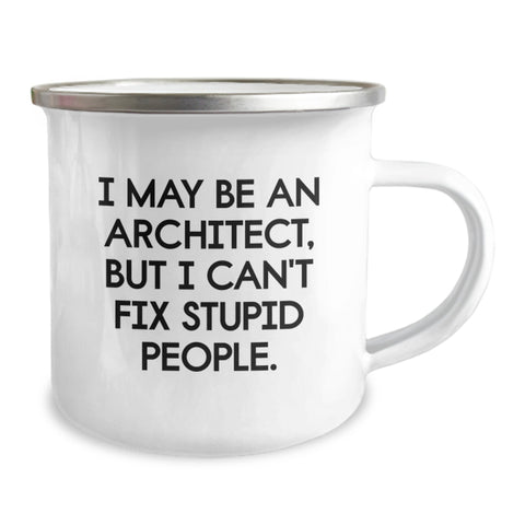 Image of Funny Architect Gifts, 'I May Be An Architect, But I Can't Fix Stupid People.' Mugs for Graduation, Camping, Engineer Friends, Coworkers, Family, Gifts from Men, Women, Friends, Coworkers, Family - Image 2