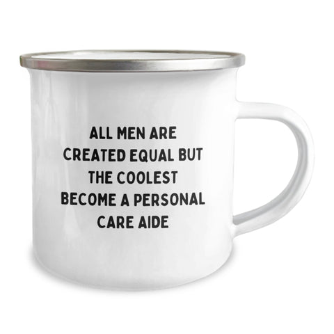 Image of Funny Personal Care Aide Gifts from Men, Unique Camping Mugs for Graduation, 'All Men Are Created Equal But The Coolest Become A Personal Care Aide' Quote - Image 2