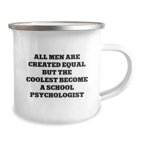 Image of Funny School Psychologist Gifts from Men, Unique Camping Mug for School Psychologist Graduation, 'All Men Are Created Equal But The Coolest Become A School Psychologist' - Image 2