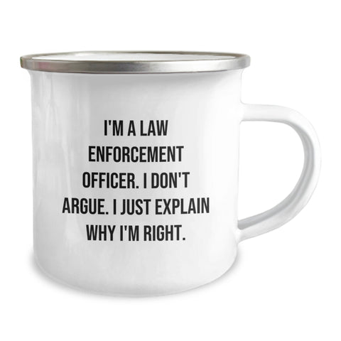 Image of Funny Law Enforcement Officer Gifts for Men - Camping Mug, 'I Don't Argue I Just Explain Why I'm Right' Christmas Unique - Image 2