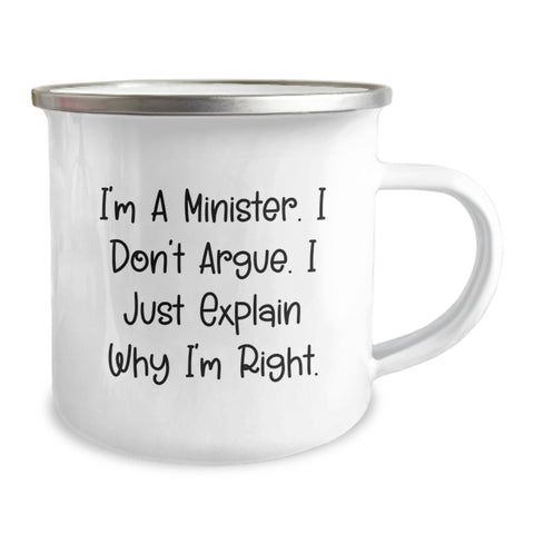 Image of Funny Minister Gifts for Men, Unique Camping Mug Christmas Unique Gifts from Friends to Minister, I'm A Minister. I Don't Argue. I Just Explain Why I'm Right. - Image 2