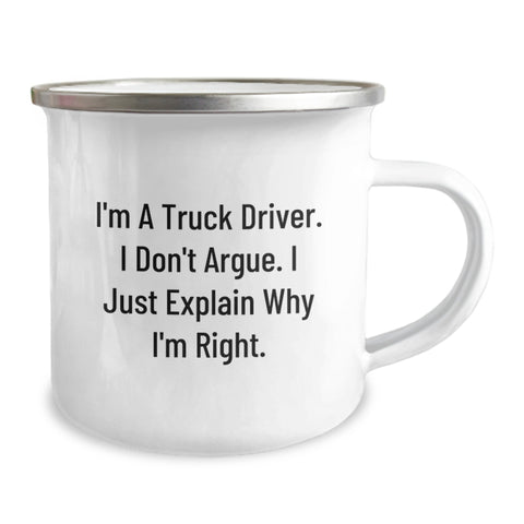 Image of Funny Truck Driver Gifts for Men from Family - Camping Mug with 'I'm A Truck Driver. I Don't Argue. I Just Explain Why I'm Right.' Quote - Unique Christmas Unique Gifts - Image 2