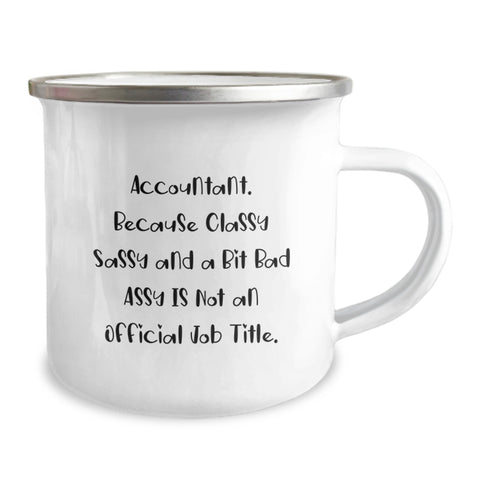 Image of Funny Accountant Gifts, Christmas Unique Gifts from Friends to Accountants, Funny Camping Mug, Quote: 'Accountant. Because Classy Sassy And A Bit Fearlessy Is Not An Official Job Title.' - Image 2