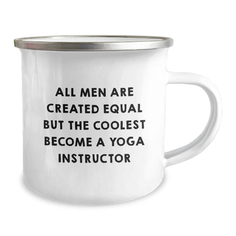Image of Funny Yoga Instructor Gifts from Men for Graduation Unique Gifts - 'All Men Are Created Equal But The Coolest Become A Yoga Instructor' Camping Mug - Image 2
