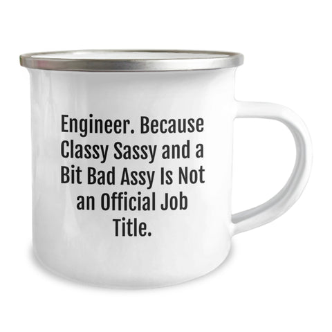 Image of Funny Engineer Gifts, Engineer Camping Mug, Graduation Unique Gifts from Friends to Engineer, 'Engineer. Because Classy Sassy And A Bit Fearlessy Is Not An Official Job Title.' Quote - Image 2