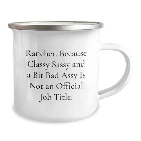 Image of Unique Christmas Unique Gifts for Rancher Friends - Funny Rancher Camping Mug, Classy Sassy And A Bit Fearlessy Is Not An Official Job Title, Gifts from Men to Friends - Image 2