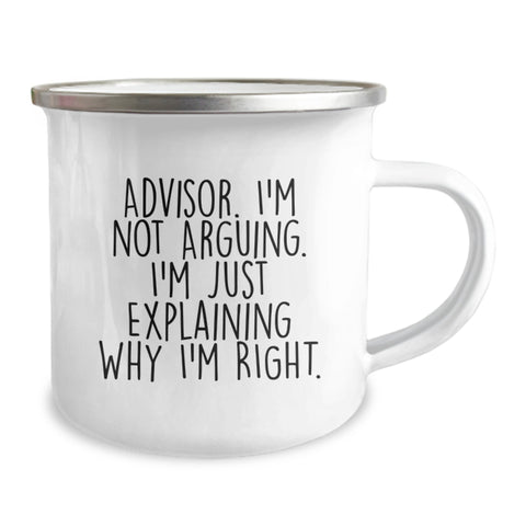 Image of Funny Advisor Gifts - Camping Mug for Birthday, 'I'm Not Arguing. I'm Just Explaining Why I'm Right.' from Friends, Coworkers, Family - Image 2