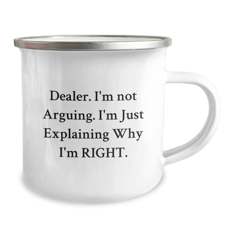 Image of Funny Dealer Gifts from Friends, Unique Camping Mug for Dealer Enthusiasts on Birthday with 'I'm Not Arguing. I'm Just Explaining Why I'm Right.' Quote, Gifts for Dealer, Men, or Women - Image 2