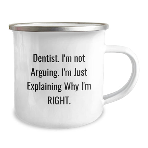 Image of Funny Dentist Gifts from Friends for Christmas Unique Camping Mugs, 'I'm Not Arguing. I'm Just Explaining Why I'm Right.' - Image 2