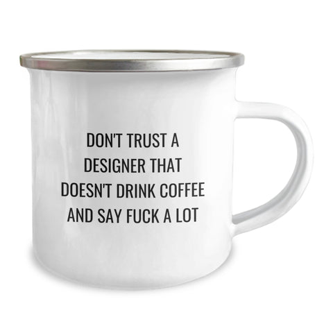 Image of Funny Designer Gifts for Graduation - Don't Trust A Designer That Doesn't Drink Coffee And Say 'F--k A Lot' - Camping Mug Gifts from Men to Friends - Image 2