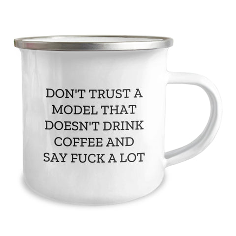 Image of Funny Model Gifts for Him Camping Mug, Perfect Christmas Unique Gifts from Men, Funny Coffee Lovers Quote, Don't Trust A Model That Doesn't Drink Coffee - Image 2