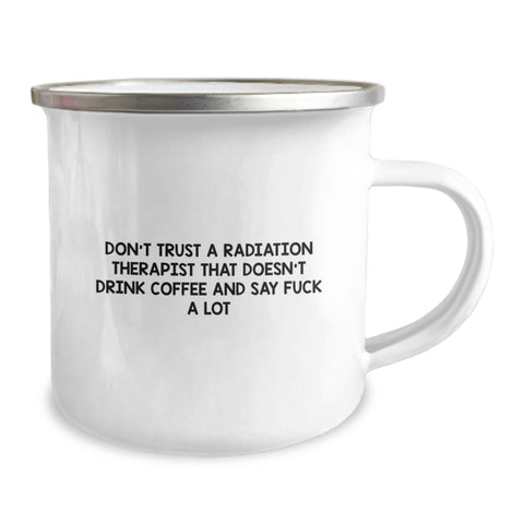 Image of Funny Radiation Therapist Gifts for Men - 'Don't Trust' Sarcasm Camping Mug, Unique Christmas Unique Gifts from Friends or Family to Radiation Therapist, 12 oz Stainless Steel - Image 2