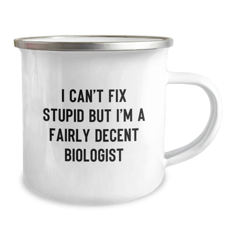 Image of Funny Biologist Christmas Unique Gifts from Friends for Biologist Camping Mug I Can't Fix Stupid But I'm A Fairly Decent Biologist - Image 2