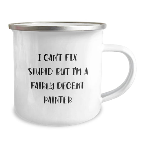 Image of Funny Painter Gifts from Friends for Men - I Can't Fix Stupid Mug, Unique Christmas Memorable Presents for Camping Lovers - Image 2