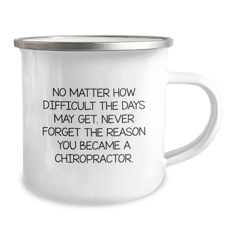 Image of Chiropractor Inspirational Gifts from Friends and Family - 'No Matter How Difficult The Days May Get...' 12 oz Camping Mug for Men and Women - Image 2