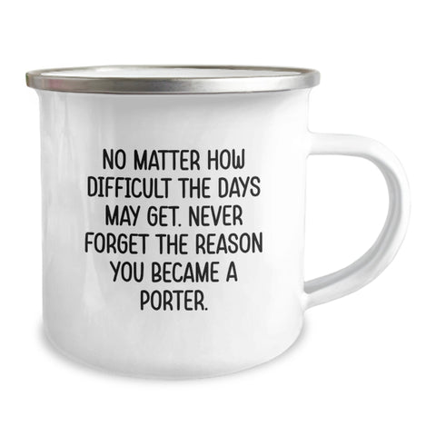 Image of Porter Inspirational Camping Mug Gifts from Friends for Birthday, No Matter How Difficult The Days May Get., Fun and Unique Gifts for Men, Women, and Family - Image 2