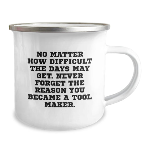 Image of Funny Tool Maker Gifts from Family - Inspirational Christmas Unique Presents for Men - Camping Mug with Never Forget the Reason You Became a Tool Maker Quote - Image 2