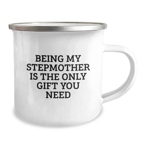 Image of Gifts from Family, Stepmother Love Gifts, Being My Stepmother Is The Only Gift You Need Funny Stepmother Camping Mug - Image 2