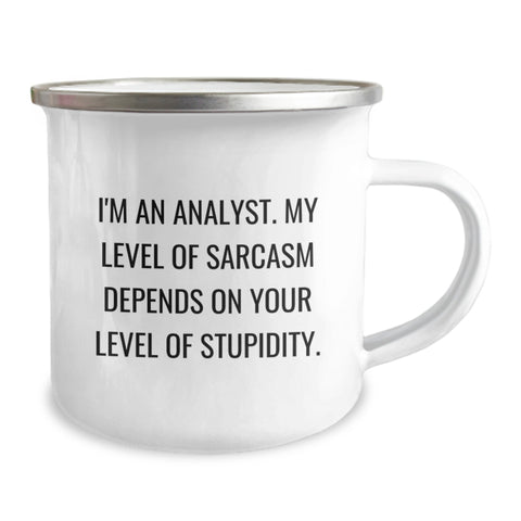 Image of Funny Analyst Gifts, I'm An Analyst. My Level Of Sarcasm Depends On Your Level Of Stupidity., Birthday Unique Gifts from Coworkers to Analysts - Image 2