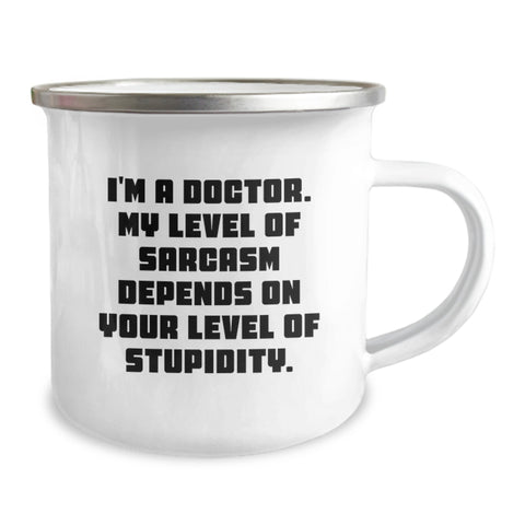 Image of Funny Gifts from Family to Doctor - Christmas Unique Gifts for Men - I'm A Doctor, My Level Of Sarcasm Depends On Your Level Of Stupidity - Camping Mug for Him - Stainless Steel with Enamel Finish - Image 2